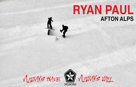 Sessions: Always Have Always Will – Ryan Paul Full Part